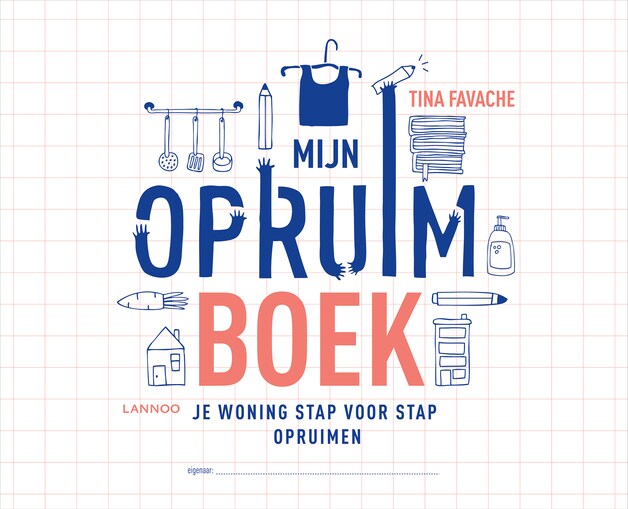 Tina Favache, Mijn Opruimboek, Uitgeverij Lannoo, € 14,99 