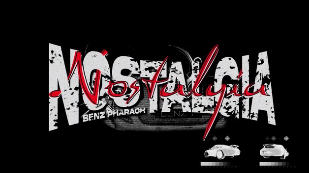 Benz Pharaoh 'NOSTALGIA’.