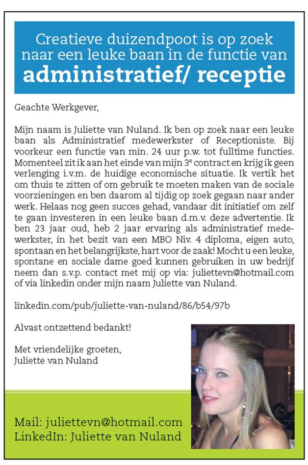 Juliette van Nuland plaatste haar advertentie in de Weekkranten van Tiel en Oss en in het Brabants Dagblad.